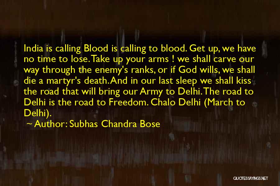 Death In The Road Quotes By Subhas Chandra Bose