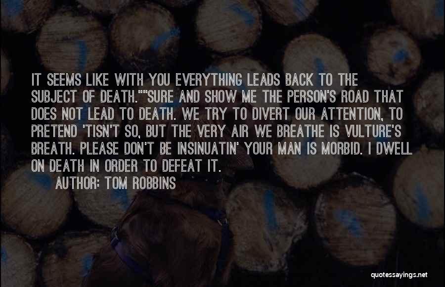 Death In The Road Quotes By Tom Robbins