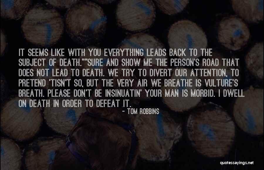 Death In The Road Quotes By Tom Robbins