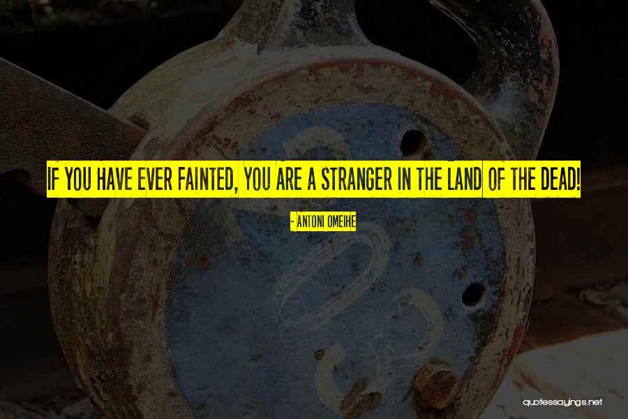 Death In The Stranger Quotes By Antoni Omeihe Death In The Stranger Quotes By Antoni Omeihe