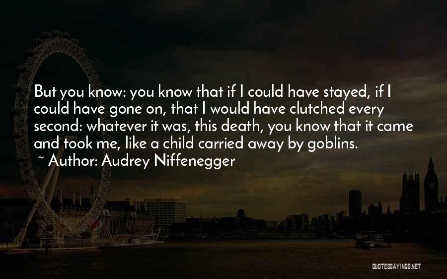 Death In The Things They Carried Quotes By Audrey Niffenegger