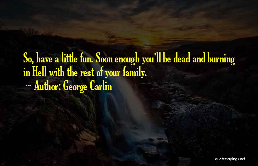 Death In Your Family Quotes By George Carlin