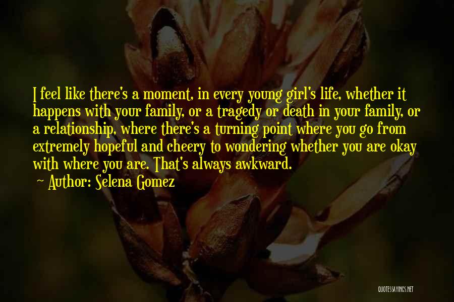 Death In Your Family Quotes By Selena Gomez