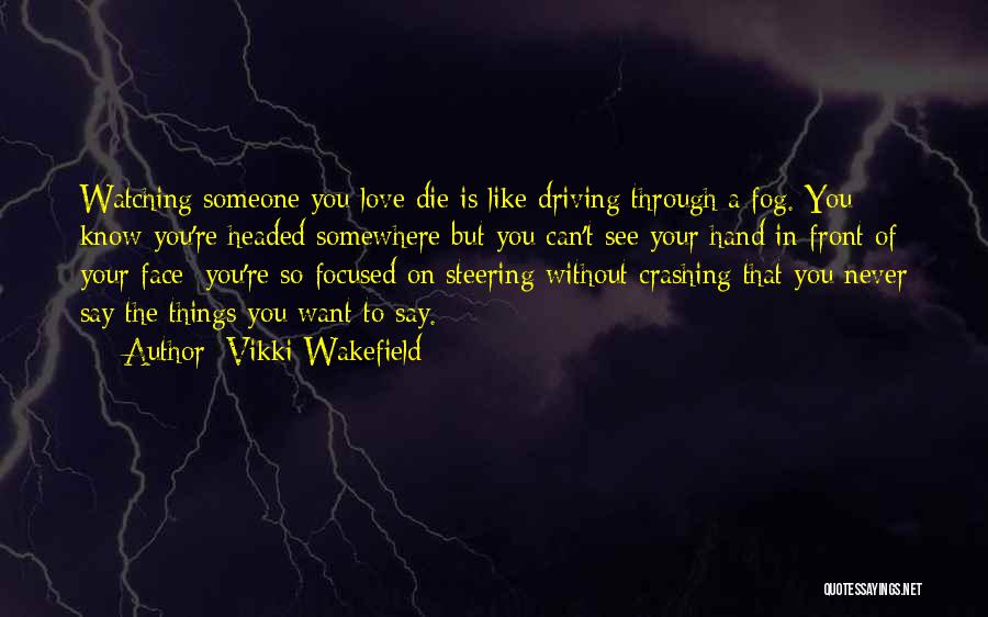 Death In Your Family Quotes By Vikki Wakefield