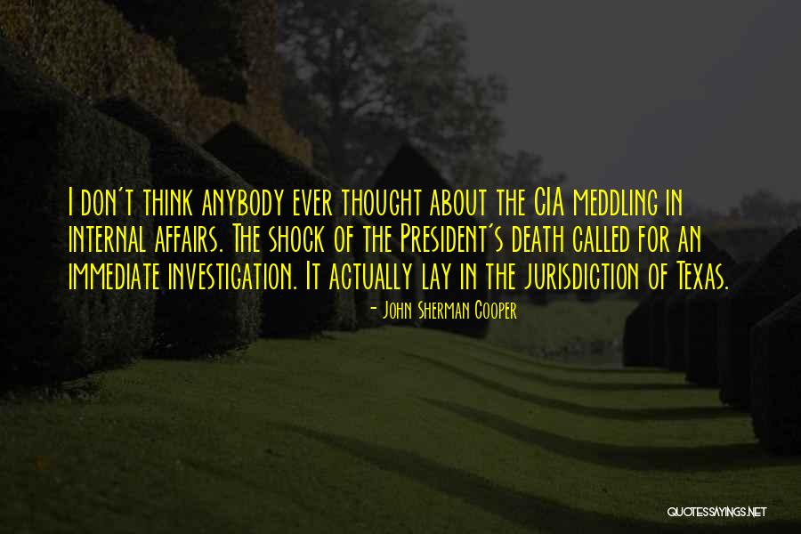 Death Investigation Quotes By John Sherman Cooper Death Investigation Quotes By John Sherman Cooper