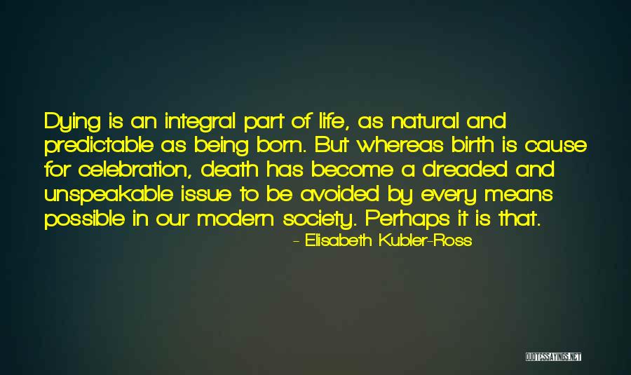 Death Is A Celebration Of Life Quotes By Elisabeth Kubler-Ross Death Is A Celebration Of Life Quotes By Elisabeth Kubler-Ross