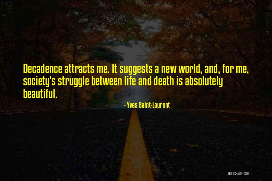 Death Is Beautiful Quotes By Yves Saint-Laurent Death Is Beautiful Quotes By Yves Saint-Laurent