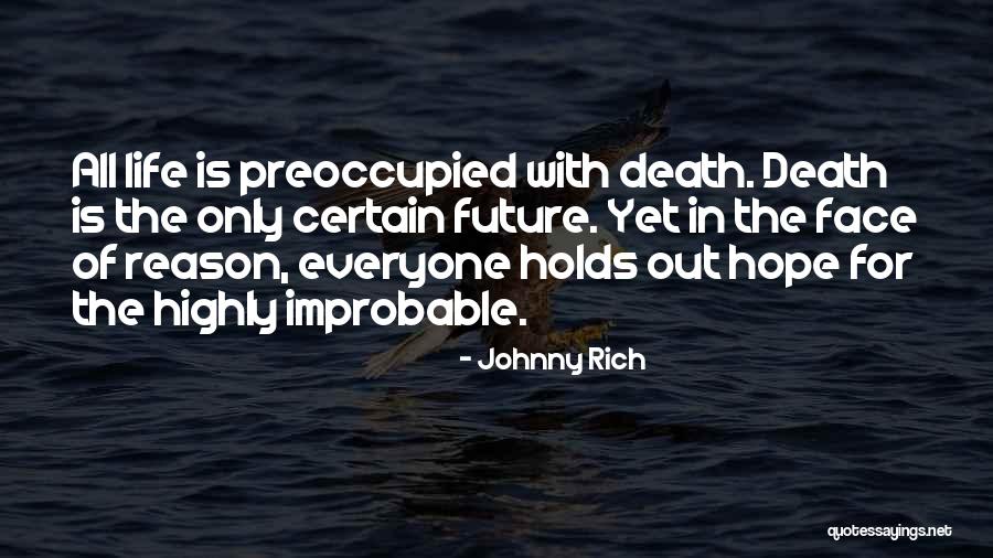 Death Is Certain Quotes By Johnny Rich