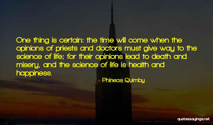 Death Is Certain Quotes By Phineas Quimby