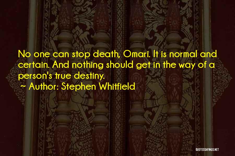 Death Is Certain Quotes By Stephen Whitfield