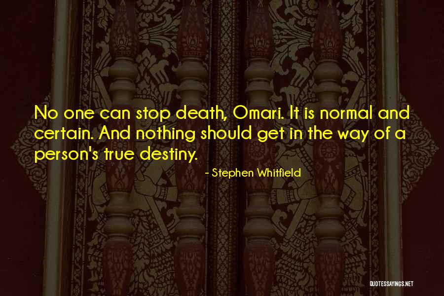 Death Is Certain Quotes By Stephen Whitfield