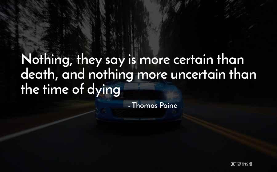 Death Is Certain Quotes By Thomas Paine