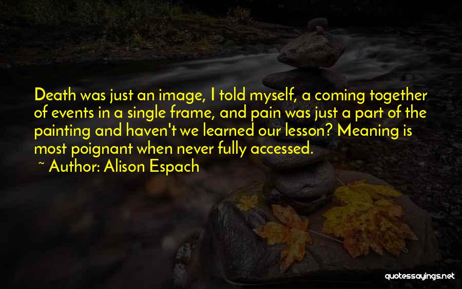 Death Is Coming Soon Quotes By Alison Espach