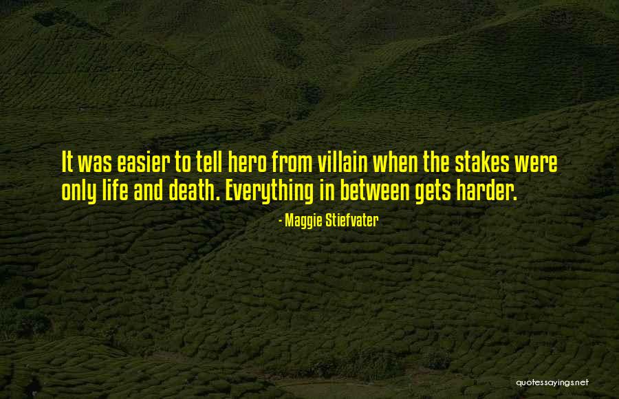 Death Is Easier Than Life Quotes By Maggie Stiefvater Death Is Easier Than Life Quotes By Maggie Stiefvater