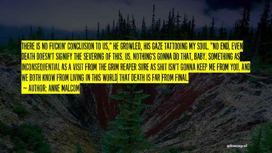 Death Is Final Quotes By Anne Malcom
