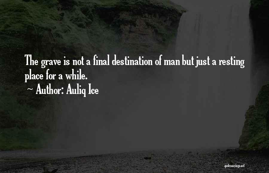 Death Is Final Quotes By Auliq Ice