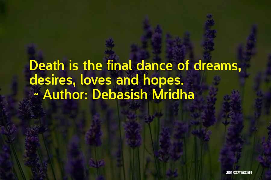 Death Is Final Quotes By Debasish Mridha