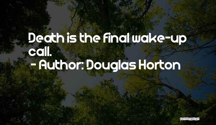 Death Is Final Quotes By Douglas Horton