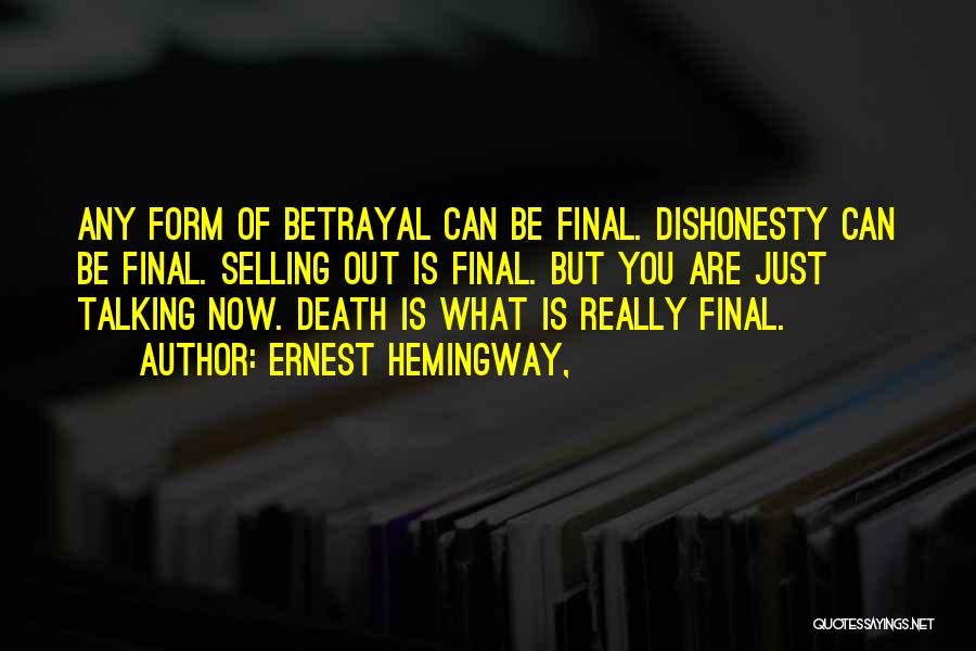 Death Is Final Quotes By Ernest Hemingway,