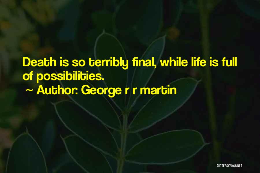 Death Is Final Quotes By George R R Martin