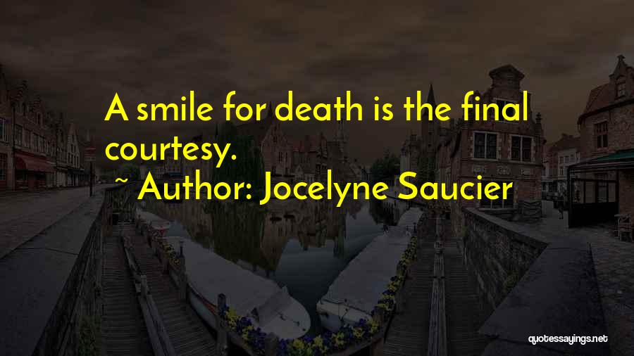 Death Is Final Quotes By Jocelyne Saucier