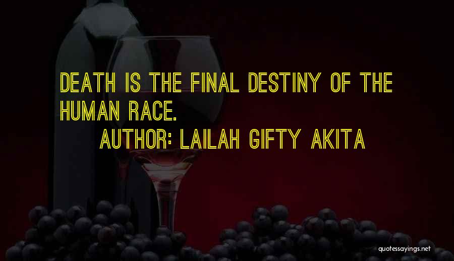 Death Is Final Quotes By Lailah Gifty Akita
