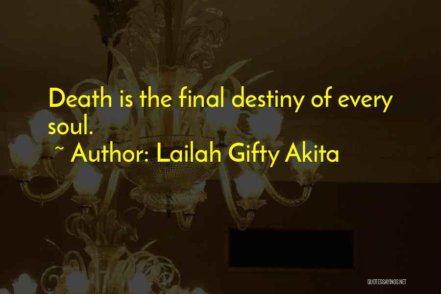 Death Is Final Quotes By Lailah Gifty Akita