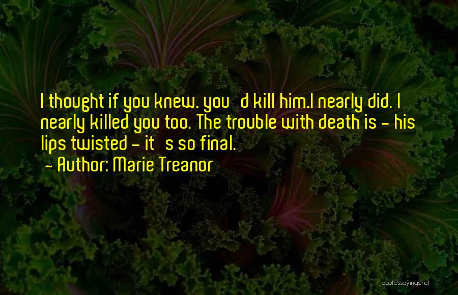 Death Is Final Quotes By Marie Treanor