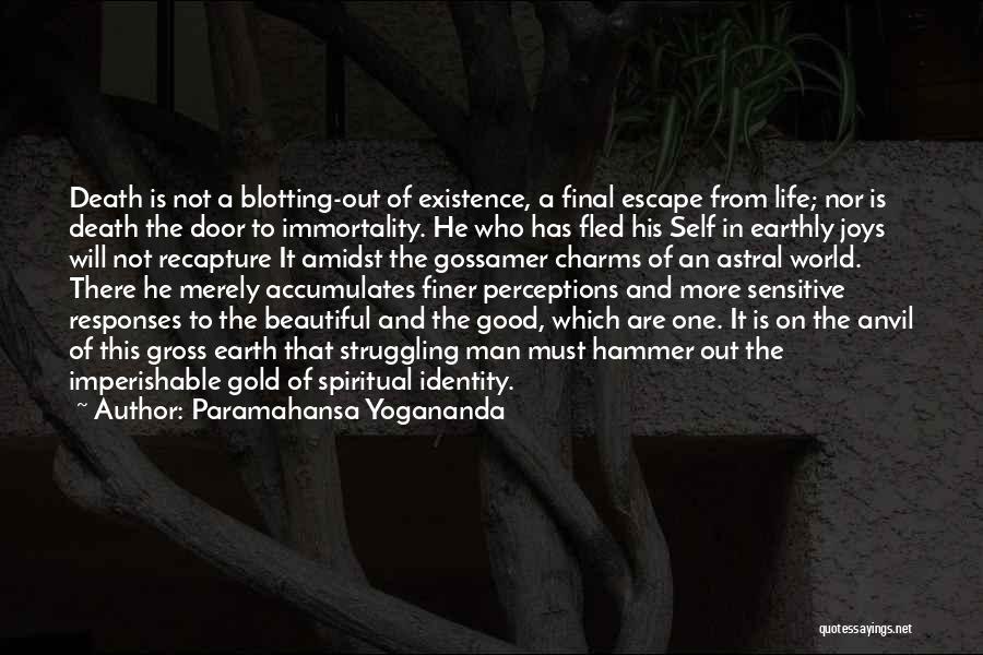 Death Is Final Quotes By Paramahansa Yogananda