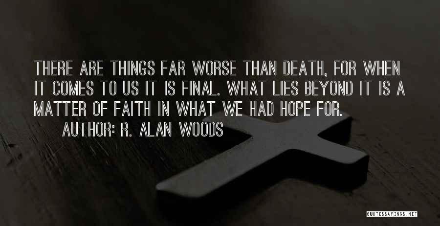 Death Is Final Quotes By R. Alan Woods