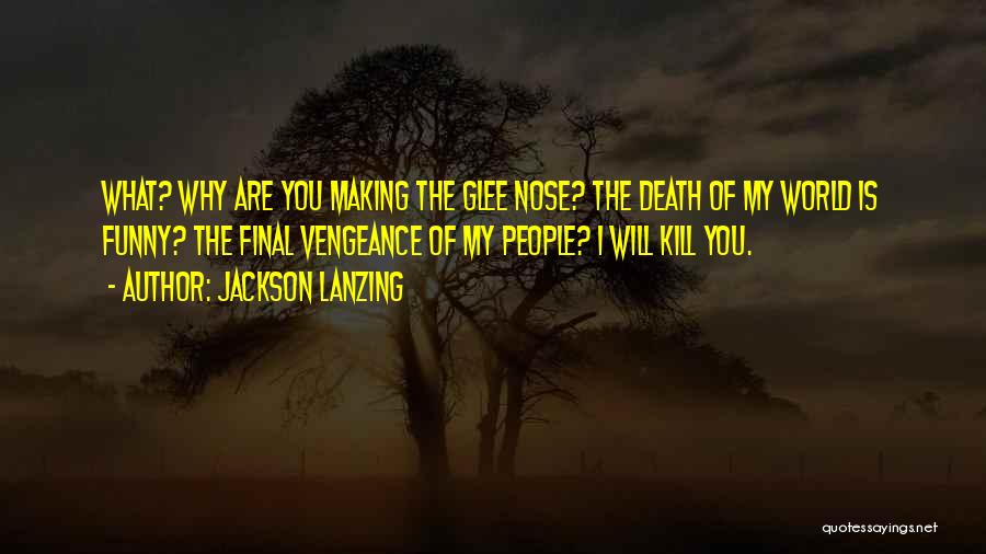 Death Is Funny Quotes By Jackson Lanzing