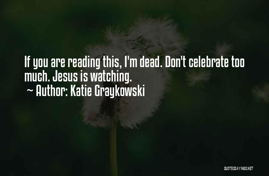 Death Is Funny Quotes By Katie Graykowski