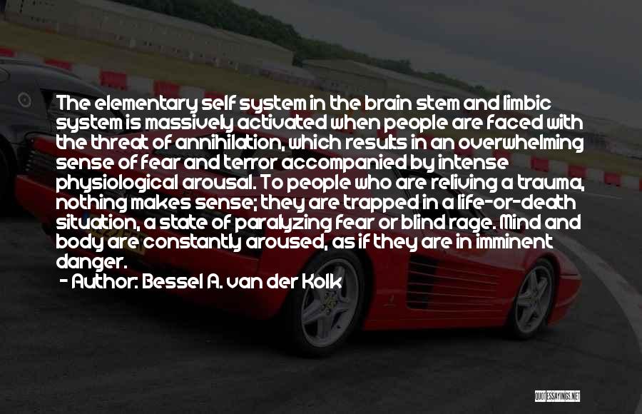 Death Is Imminent Quotes By Bessel A. Van Der Kolk