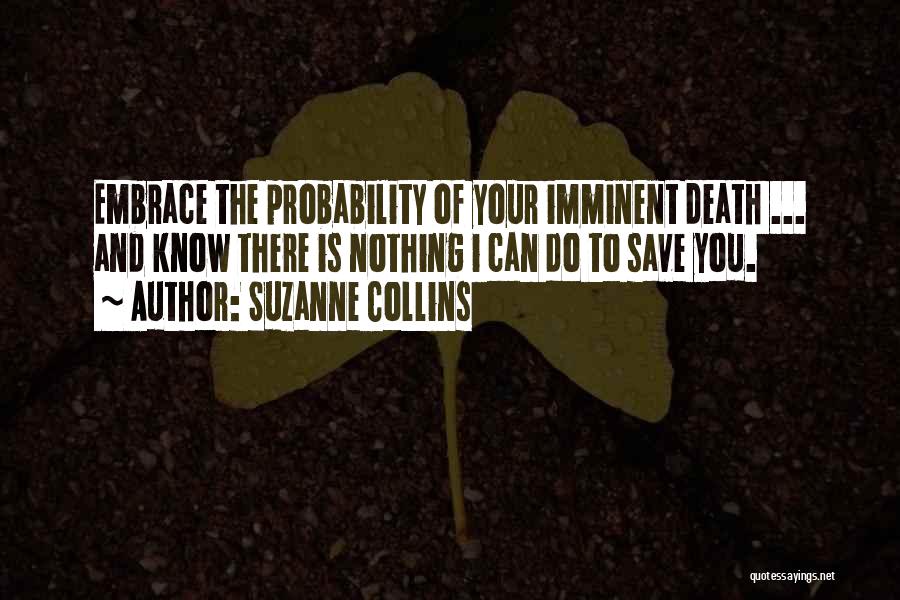 Death Is Imminent Quotes By Suzanne Collins