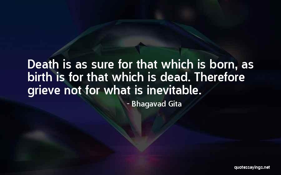 Death Is Inevitable Quotes By Bhagavad Gita