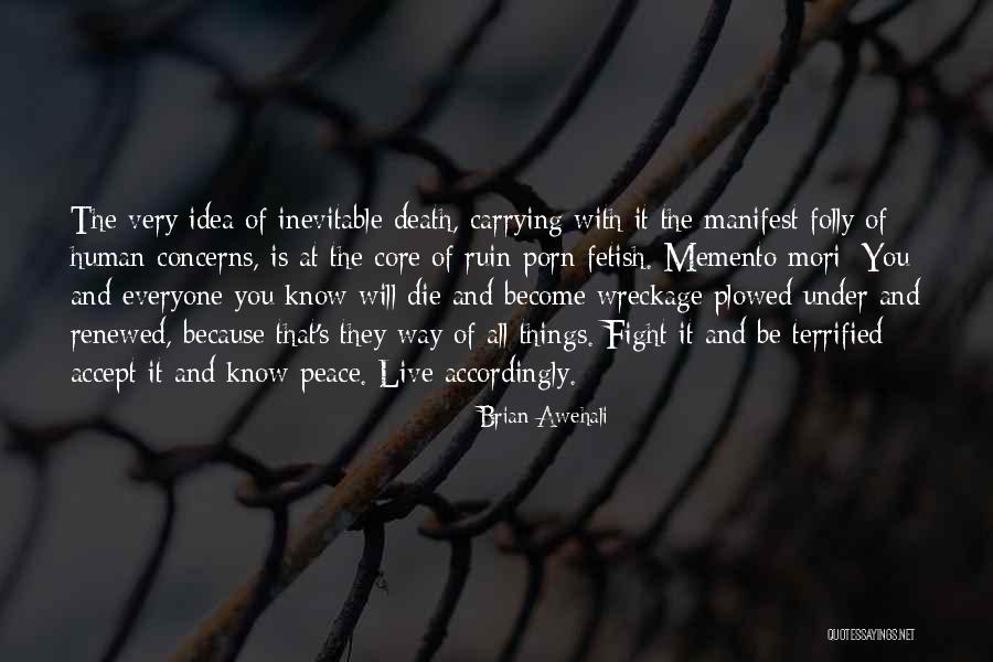 Death Is Inevitable Quotes By Brian Awehali Death Is Inevitable Quotes By Brian Awehali