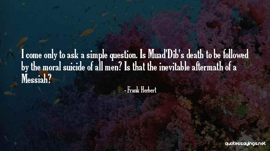 Death Is Inevitable Quotes By Frank Herbert Death Is Inevitable Quotes By Frank Herbert