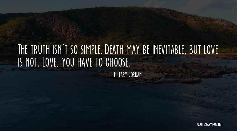 Death Is Inevitable Quotes By Hillary Jordan Death Is Inevitable Quotes By Hillary Jordan