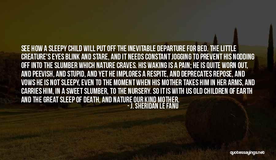 Death Is Inevitable Quotes By J. Sheridan Le Fanu Death Is Inevitable Quotes By J. Sheridan Le Fanu