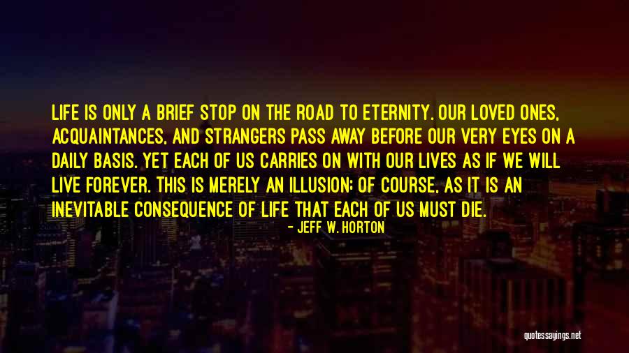 Death Is Inevitable Quotes By Jeff W. Horton Death Is Inevitable Quotes By Jeff W. Horton