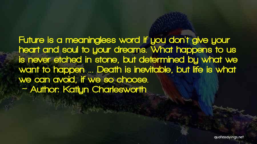 Death Is Inevitable Quotes By Katlyn Charlesworth