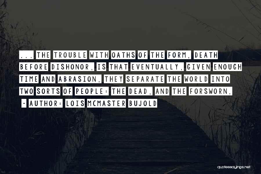 Death Is Inevitable Quotes By Lois McMaster Bujold