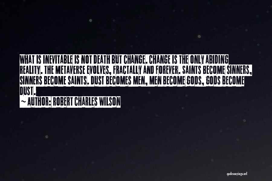 Death Is Inevitable Quotes By Robert Charles Wilson
