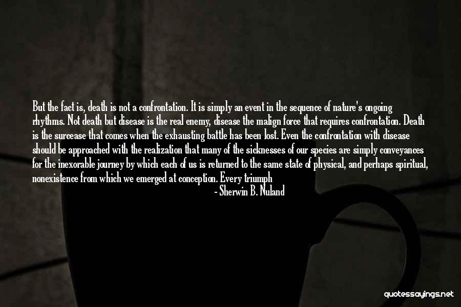 Death Is Inevitable Quotes By Sherwin B. Nuland Death Is Inevitable Quotes By Sherwin B. Nuland
