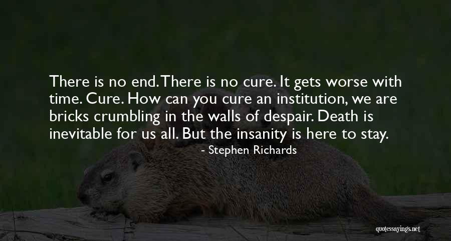 Death Is Inevitable Quotes By Stephen Richards Death Is Inevitable Quotes By Stephen Richards