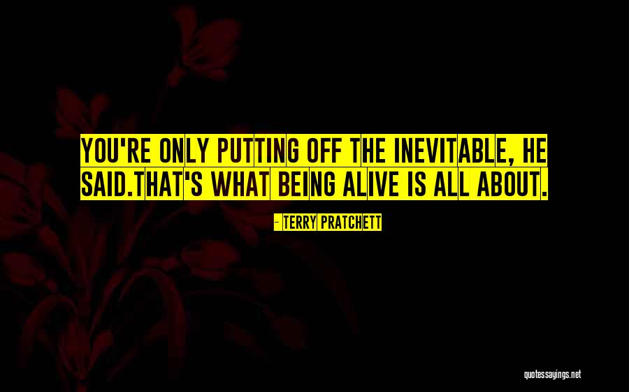 Death Is Inevitable Quotes By Terry Pratchett Death Is Inevitable Quotes By Terry Pratchett