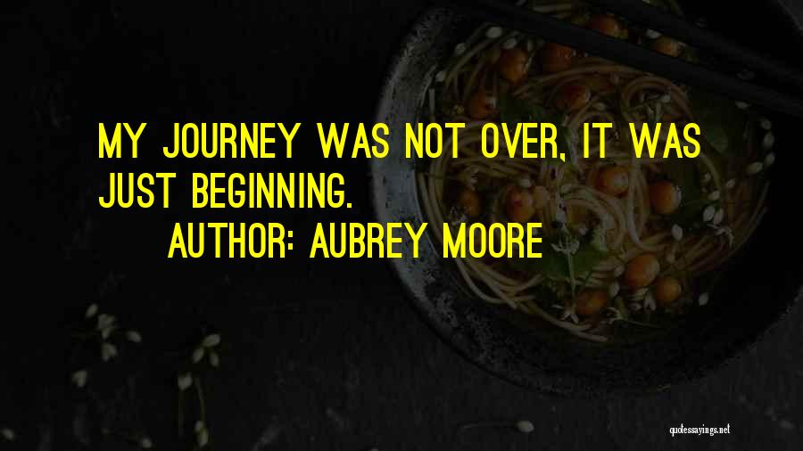 Death Is Just The Beginning Quotes By Aubrey Moore