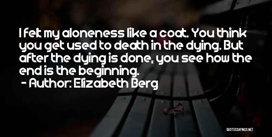 Death Is Just The Beginning Quotes By Elizabeth Berg