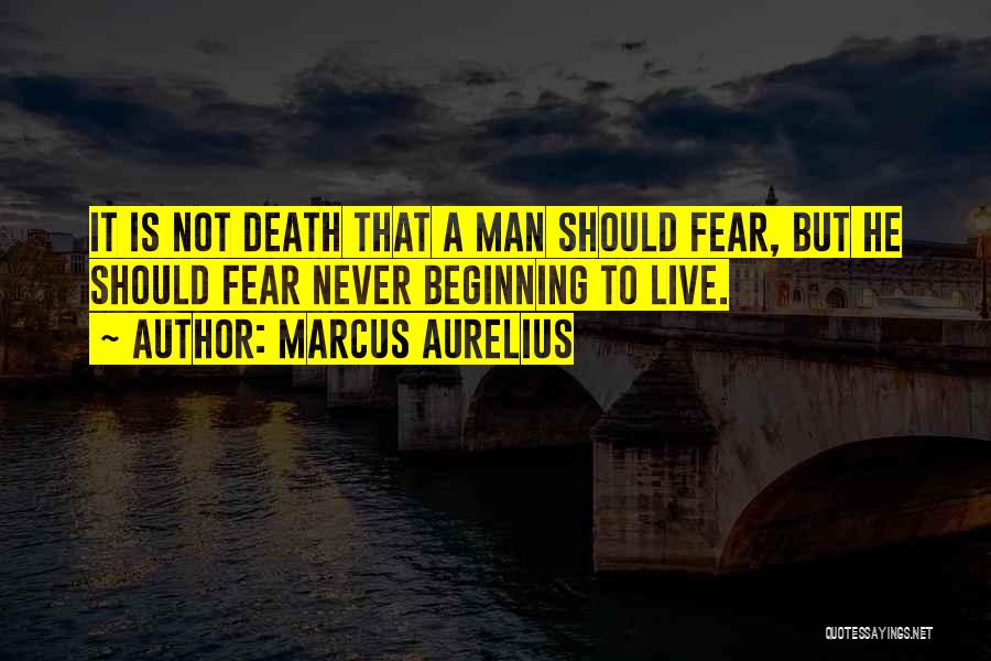 Death Is Just The Beginning Quotes By Marcus Aurelius