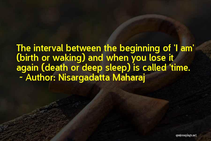 Death Is Just The Beginning Quotes By Nisargadatta Maharaj